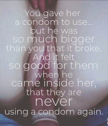 370px x 430px - broken condoms are best - Porn With Text