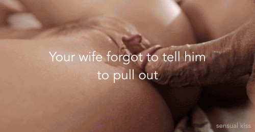 Forgot To Pull Out - Your wife forgot to tell him to pull out - Porn With Text