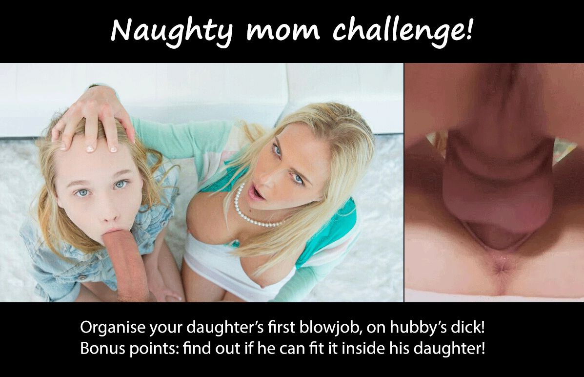 Melissa wasn't sure it would fit in her daughter's mouth. Then she wanted  to find out if it would fit in her pussy! - Porn With Text
