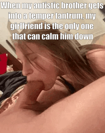 Brothers Girlfriend Porn Captions - My brother always gets those tantrums when my girlfriend visits. - Porn  With Text