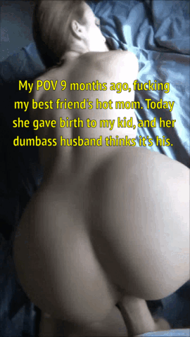 I knocked up my friends sexy mom and her husband doesn't know - Porn With  Text