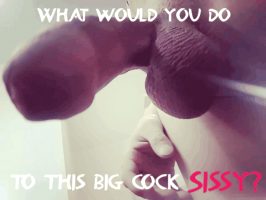 Answer in the comments What you would do. Sissy-Caption.