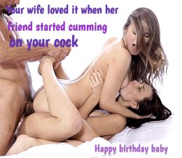 Birthday gift cumming, and wife loves it