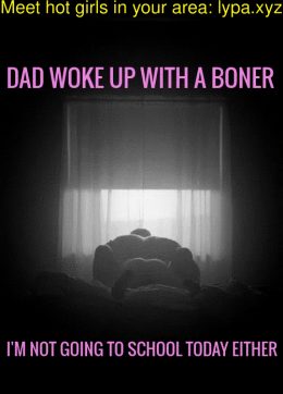Daddy woke up