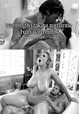 Justgirlythings – Wanting to take a romantic bath with him