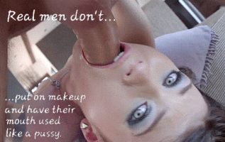 Real Men Fuck Sissy Mouths