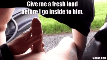 She wants to bring hubby a fresh load to play with