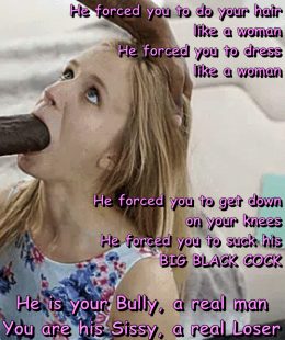 Sissy 0055 – Sissy, your bully has subdued you, you are a loser, BBC always win