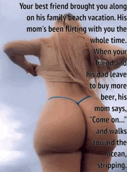 Your best friend's mom is seducing you… What do you do?