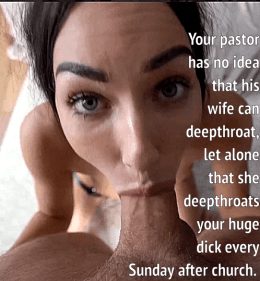 Your pastor's innocent wife giving you incredible head